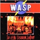 W.A.S.P. - Live At The Lyceum, London